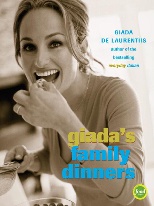 Title details for Giada's Family Dinners by Giada De Laurentiis - Available